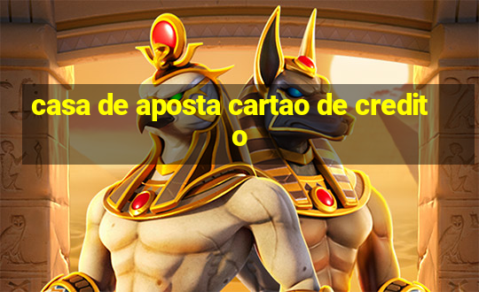 casa de aposta cartao de credito