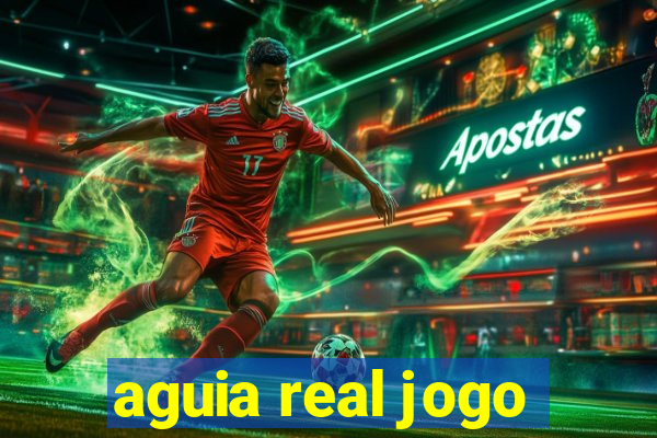 aguia real jogo