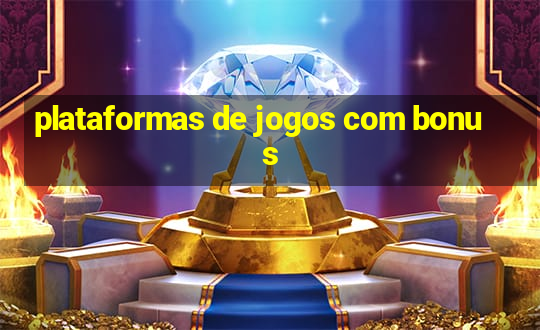 plataformas de jogos com bonus