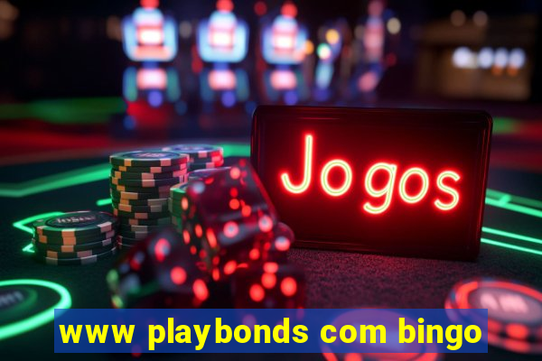 www playbonds com bingo