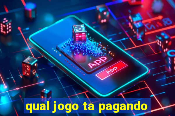 qual jogo ta pagando