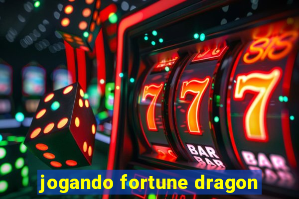 jogando fortune dragon