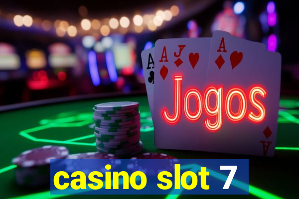 casino slot 7