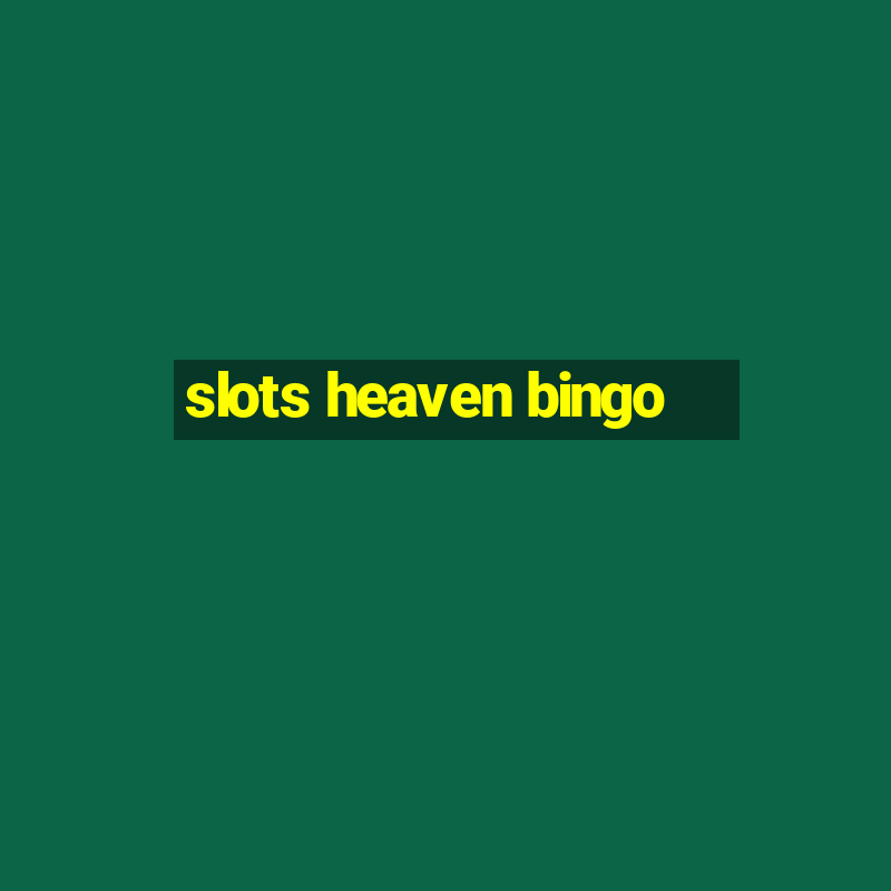 slots heaven bingo