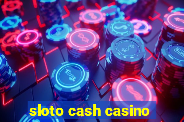 sloto cash casino