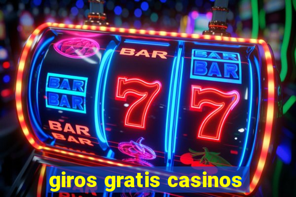 giros gratis casinos