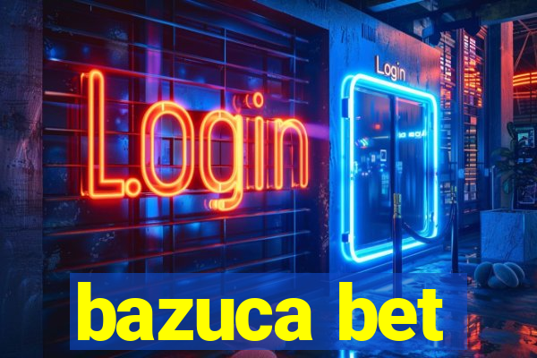 bazuca bet