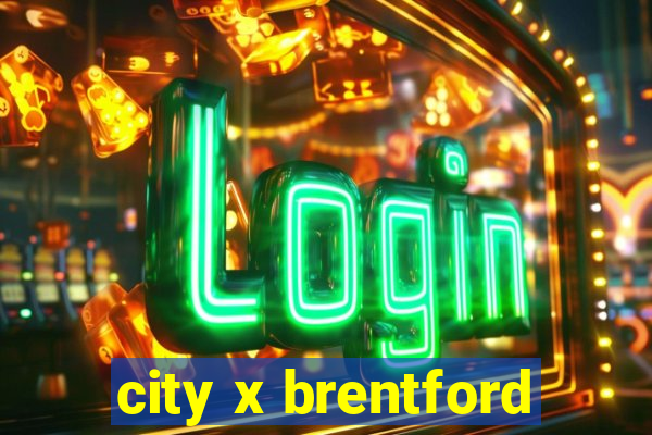 city x brentford