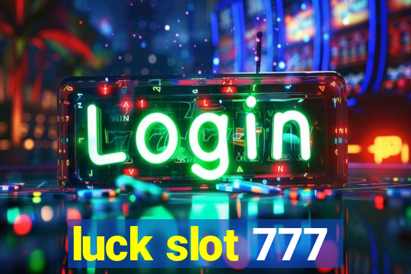 luck slot 777