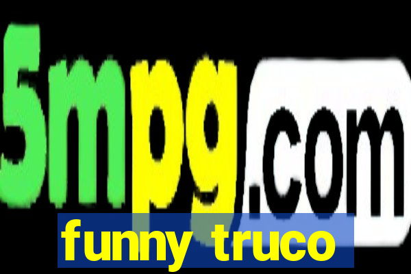 funny truco