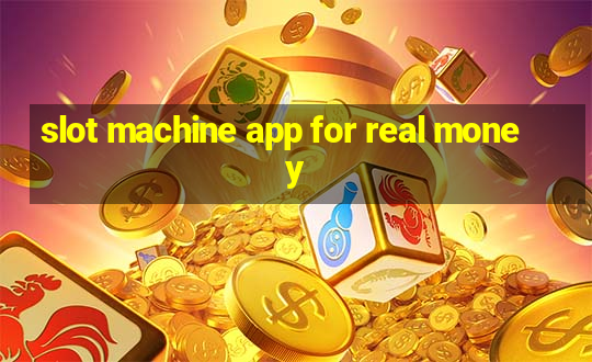 slot machine app for real money