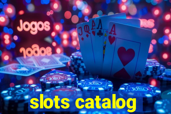 slots catalog