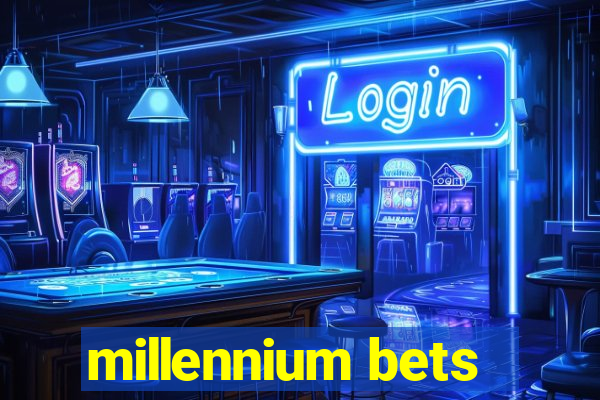 millennium bets