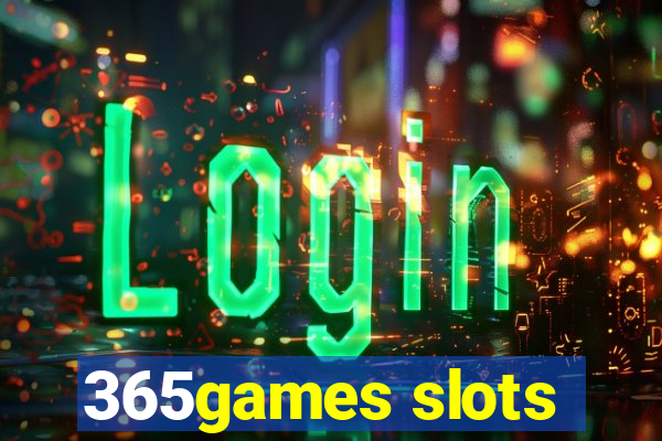 365games slots