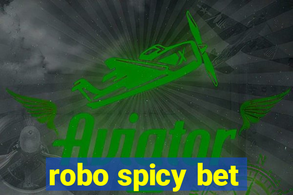 robo spicy bet