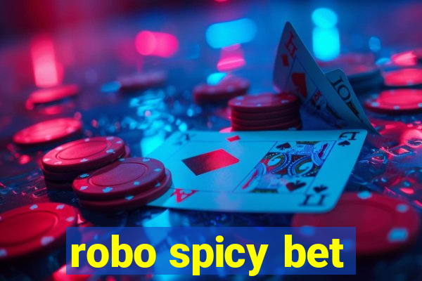 robo spicy bet