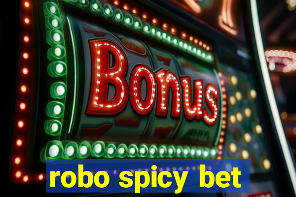 robo spicy bet