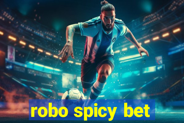 robo spicy bet