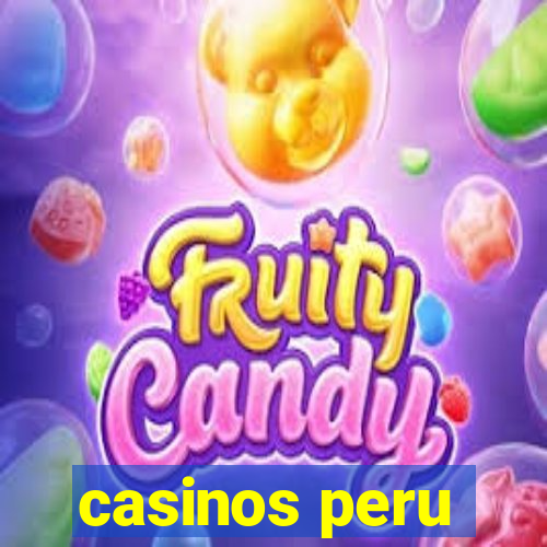 casinos peru