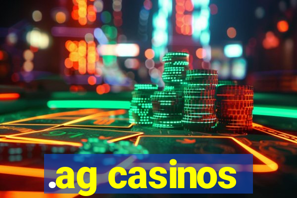 .ag casinos