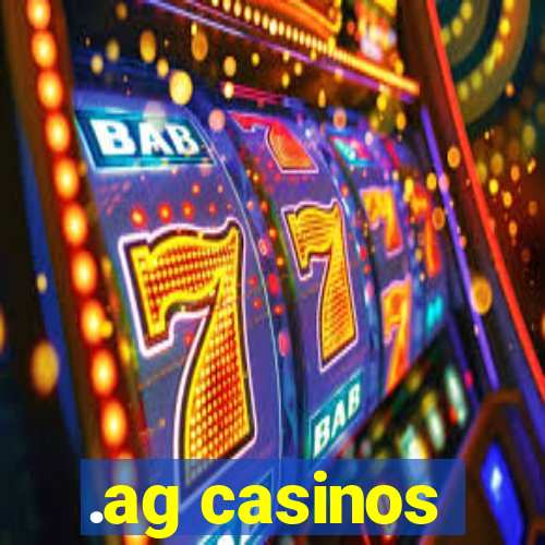 .ag casinos