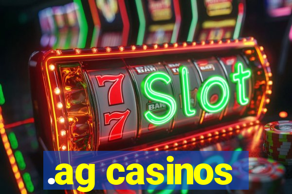 .ag casinos