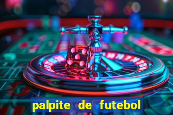 palpite de futebol de hoje