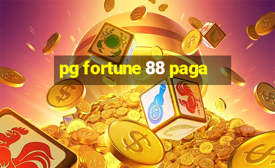 pg fortune 88 paga