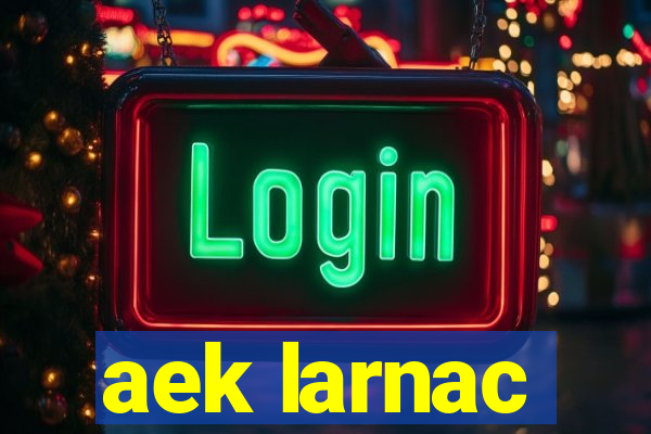 aek larnac