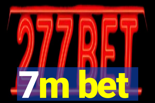 7m bet