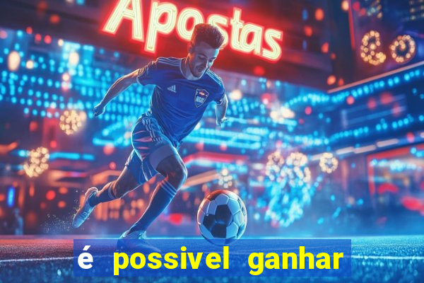 é possivel ganhar dinheiro no jogo do tigre