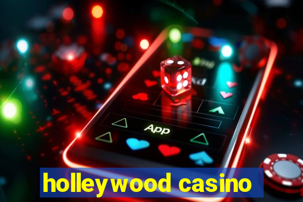 holleywood casino