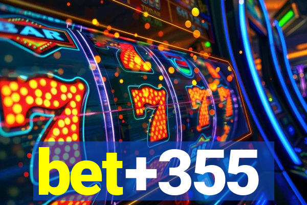 bet+355