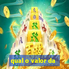 qual o valor da