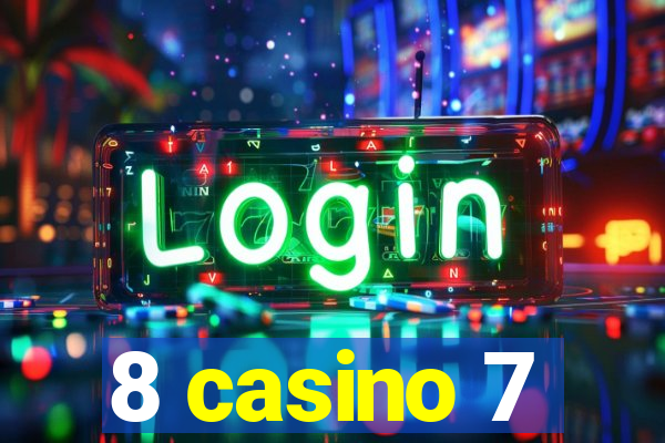 8 casino 7