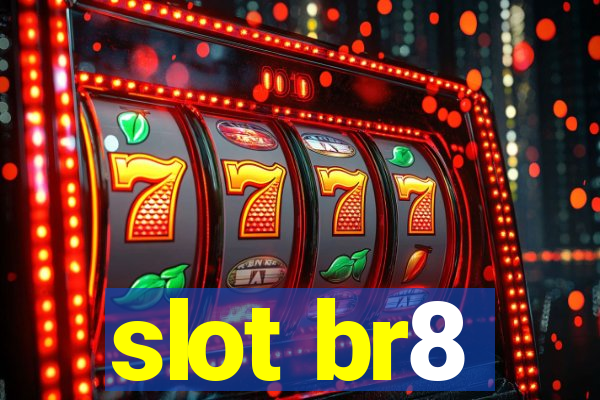 slot br8