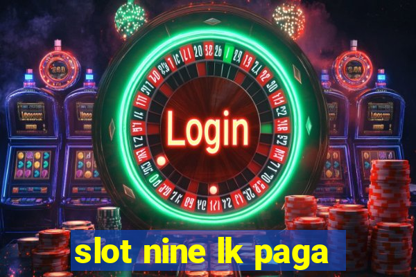 slot nine lk paga