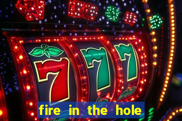 fire in the hole slot online