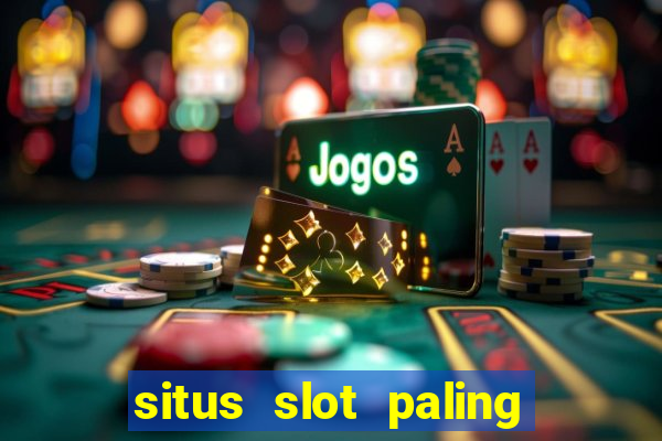 situs slot paling gacor dan terpercaya