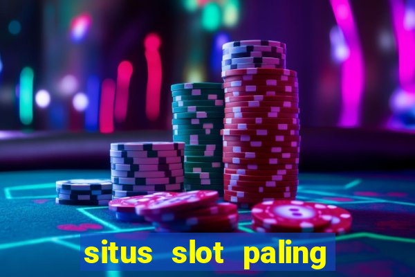 situs slot paling gacor dan terpercaya