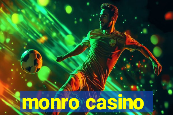 monro casino