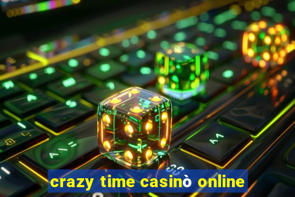 crazy time casinò online