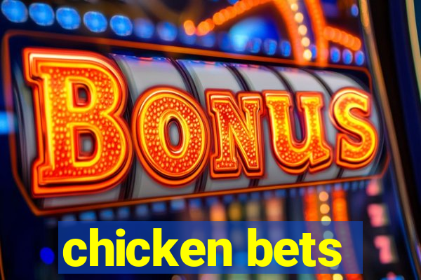 chicken bets