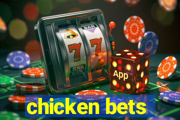 chicken bets