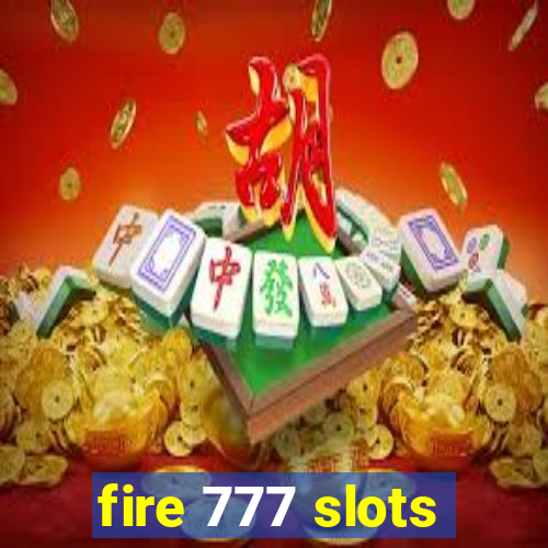 fire 777 slots