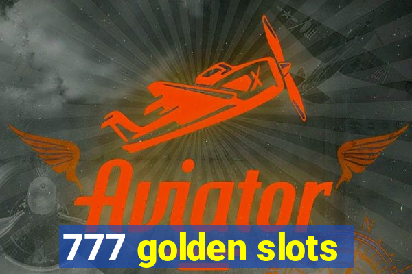 777 golden slots