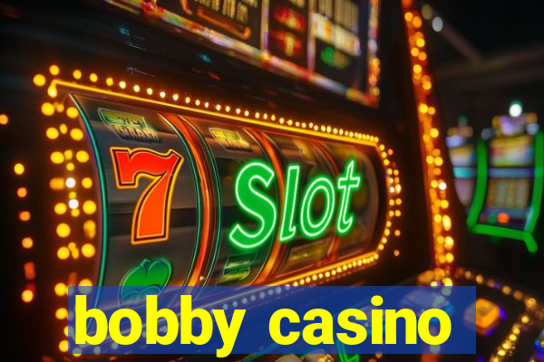 bobby casino