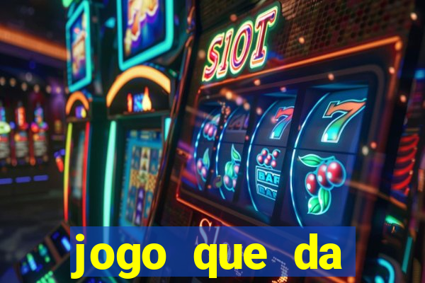 jogo que da dinheiro real