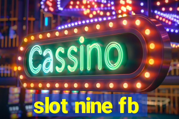 slot nine fb