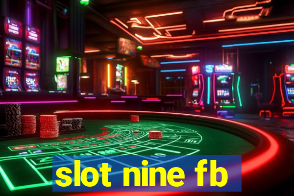 slot nine fb